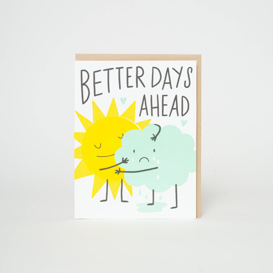 Better Days Ahead Greeting Card by Hello!Lucky