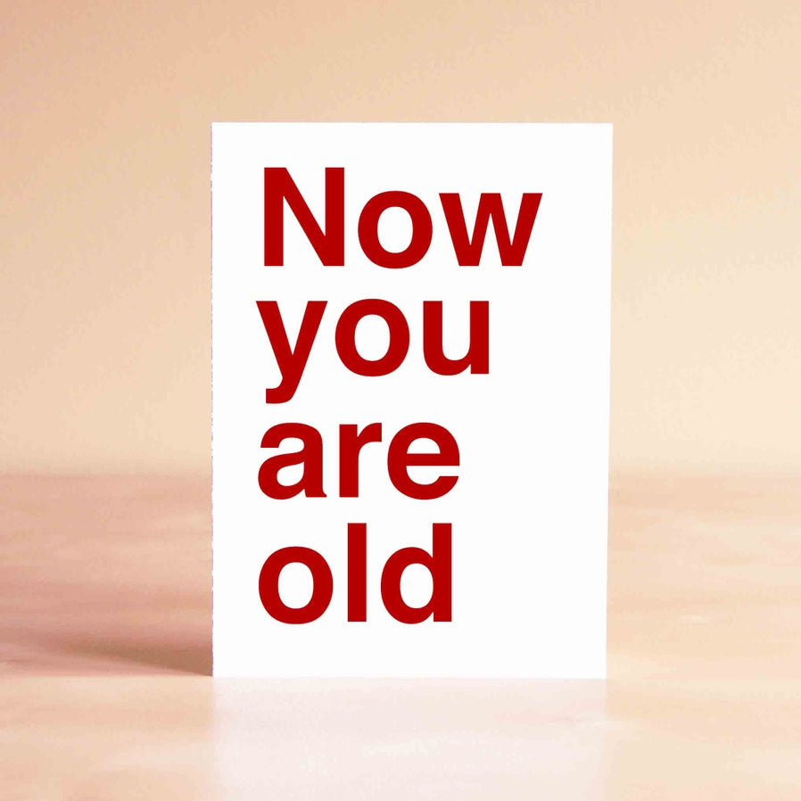 Now You Are Old