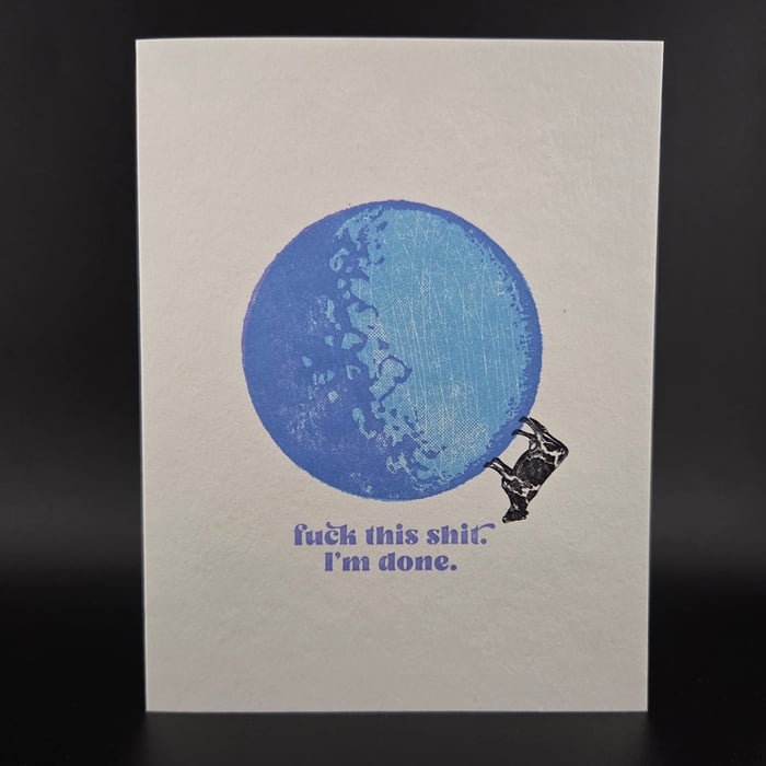 Fuck This Shit, I'm Done Greeting Card