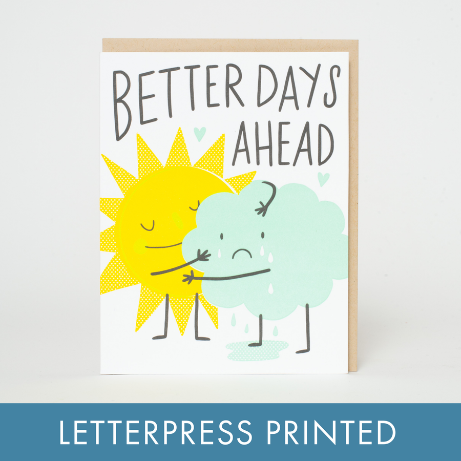 Better Days Ahead Greeting Card by Hello!Lucky
