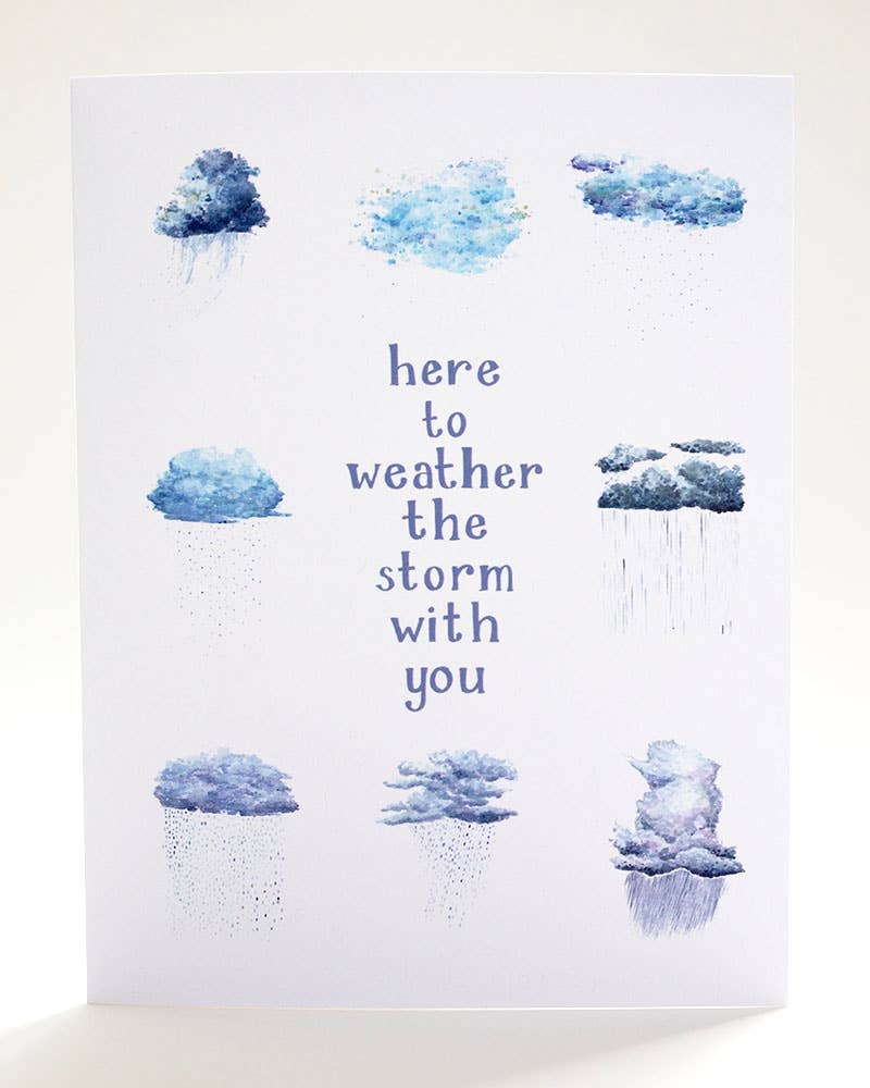 Weather The Storm With You - Sympathy Greeting Card