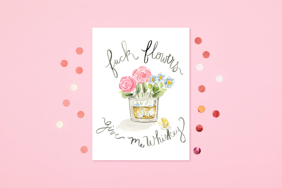 F*ck Flowers Give Me Whiskey Card