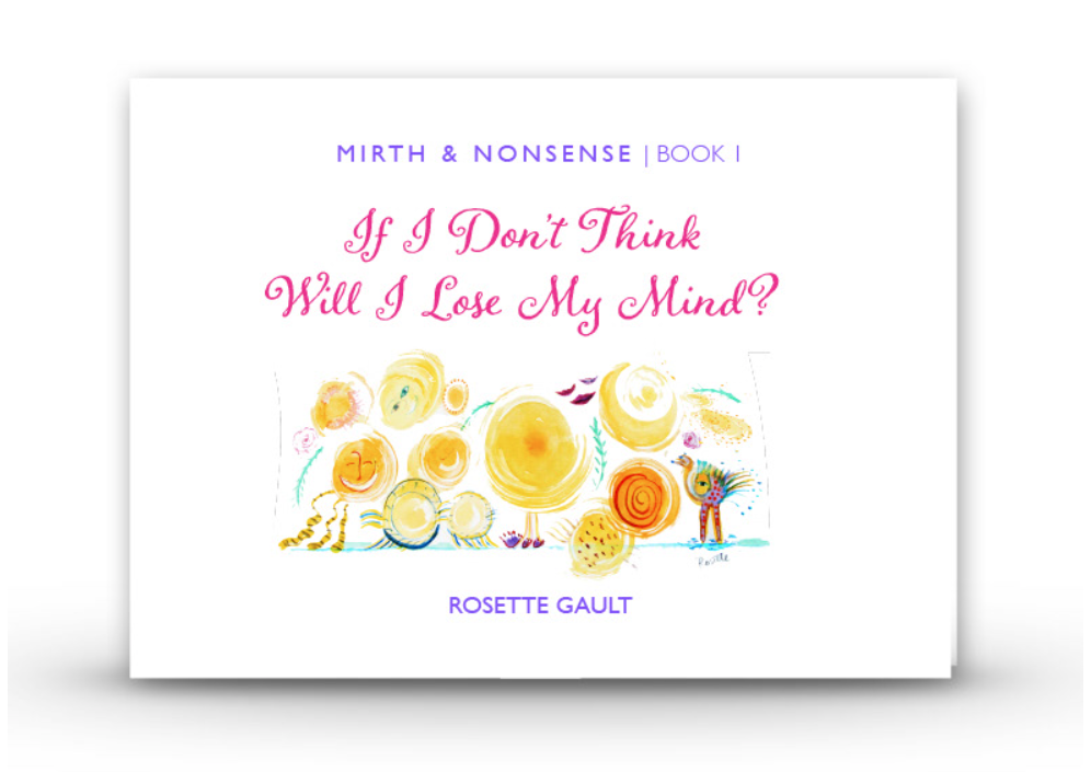 If I Don't Think Will I Lose My Mind? Mini Book by Rosette Gaul