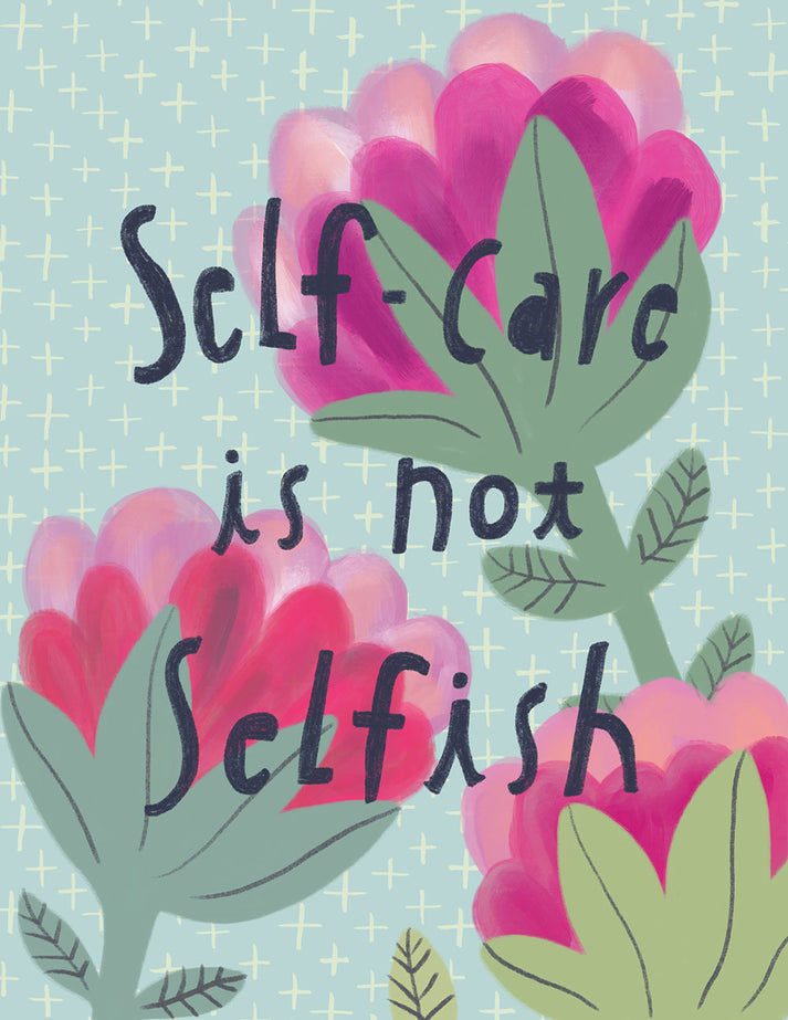 Self Care is Not Selfish Card by Honeyberry Studios