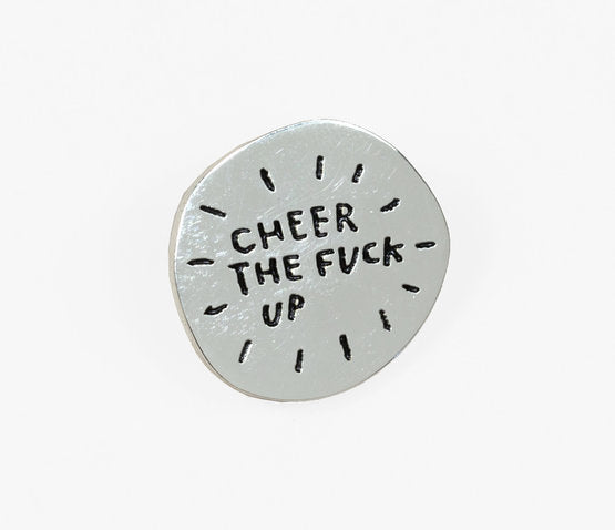 Cheer the F*ck Up Pin