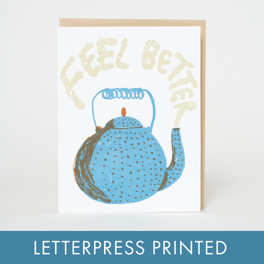 Feel Better Teapot Greeting Card by Egg Press
