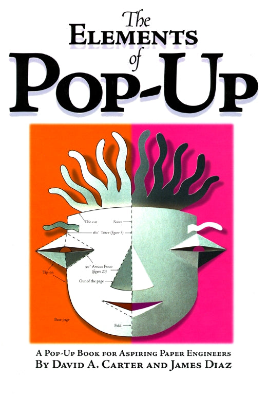 The Elements of Pop-Up by David A. Carter and James Diaz