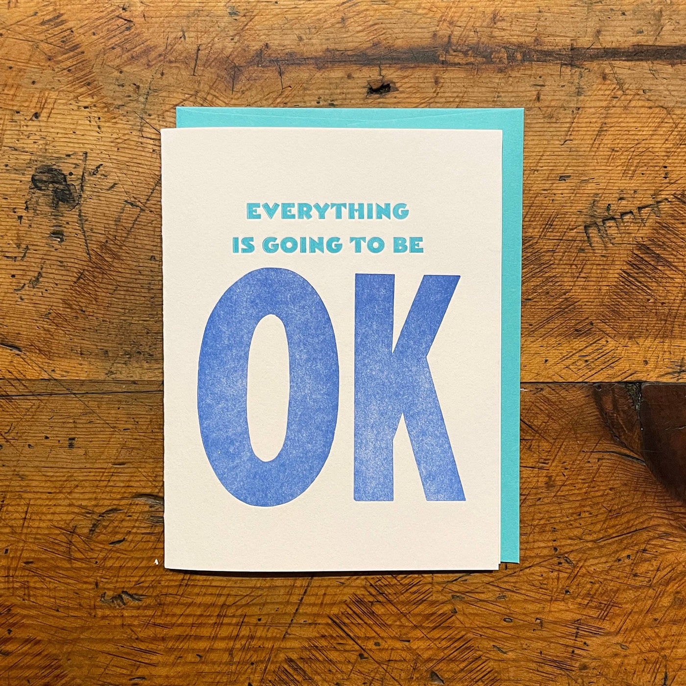 Everything Is Going To Be OK Letterpress Card