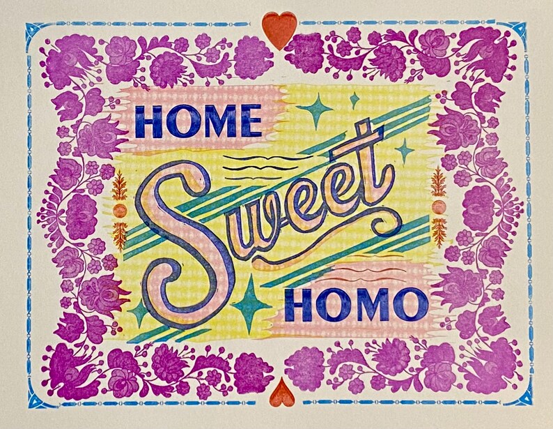 Home Sweet Homo Print by Kitty Koppelman