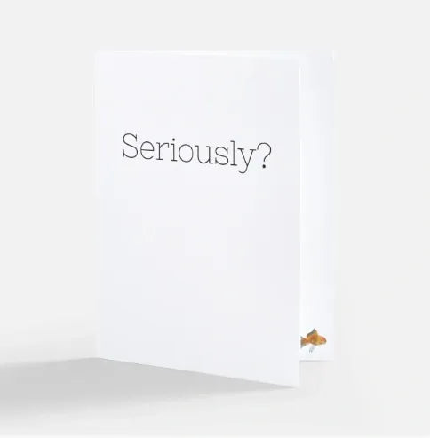 Seriously? Greeting Card