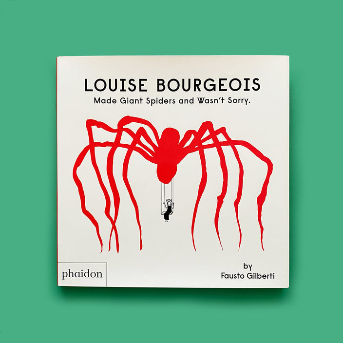 Louise Bourgeois Made Giant Spiders and Wasn't Sorry. by Fausto Gilberti