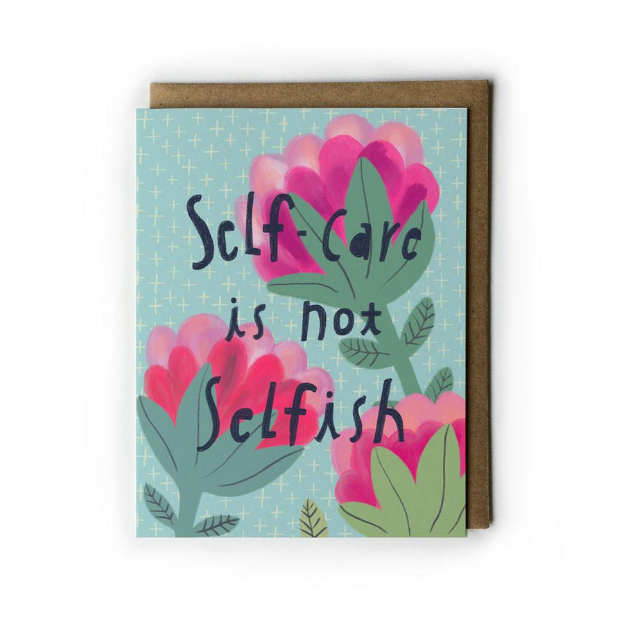 Self Care is Not Selfish Card by Honeyberry Studios