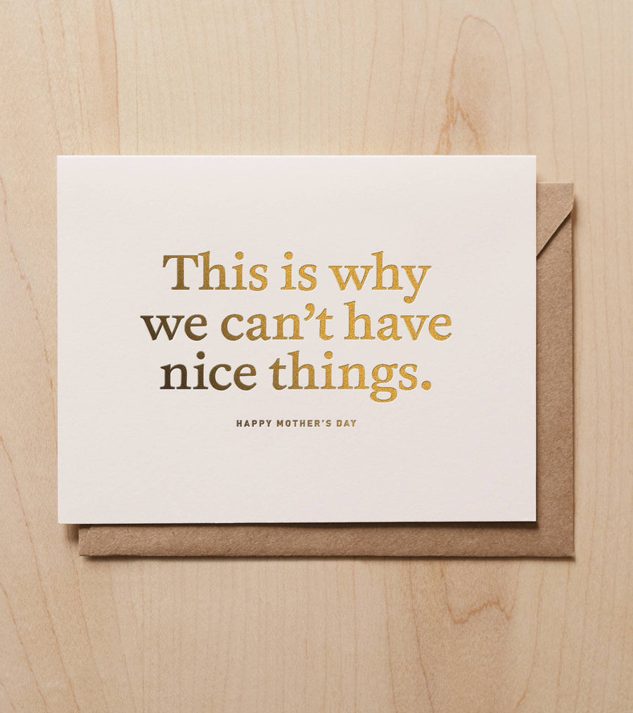 Can't Have Nice Things (Mother's Day card)