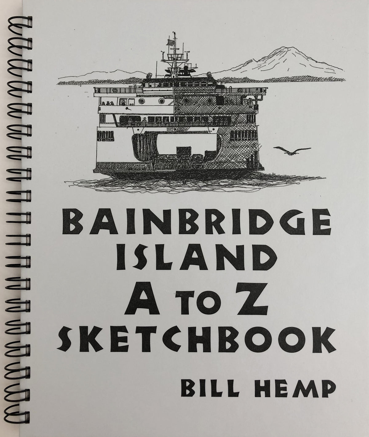Bainbridge Island A to Z Sketchbook by Bill Hemp
