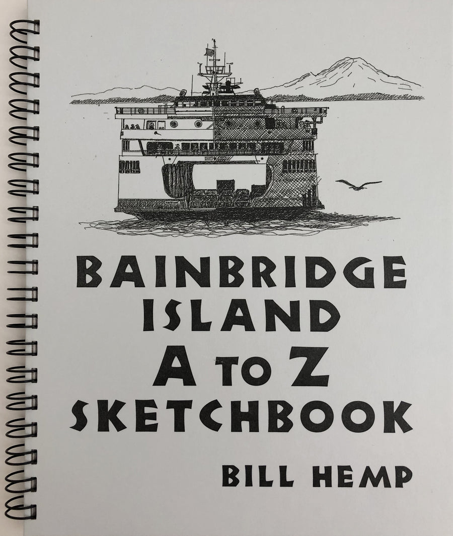 Bainbridge Island A to Z Sketchbook by Bill Hemp