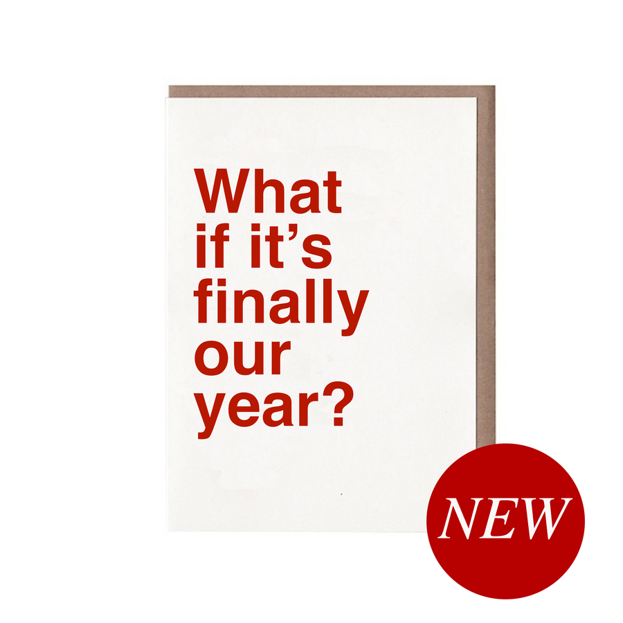 What if it's Finally Our Year? Greeting Card