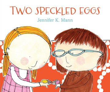 Two Speckled Eggs by Jennifer K. Mann
