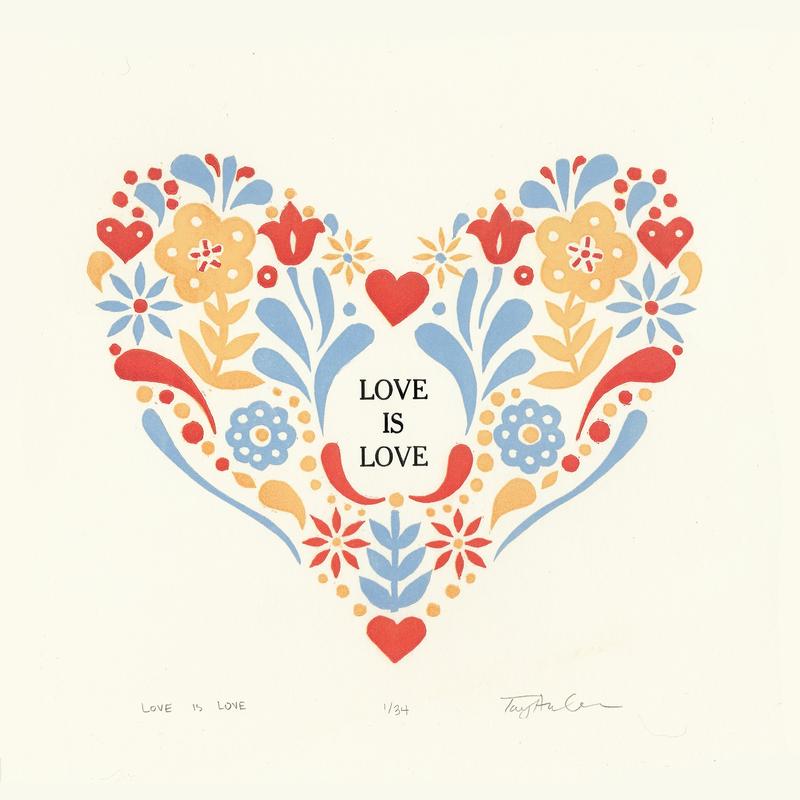Love is Love #3 of 34 - Letterpress Print by Coxswain Press
