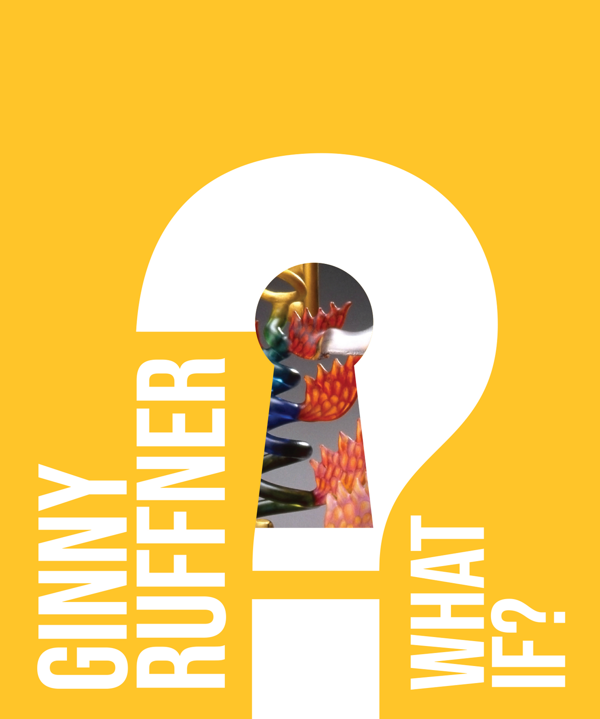 Judith Ruffner Ginny Ruffner: What If? | BIMA Museum Store