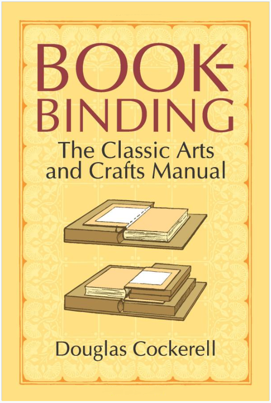 Bookbinding The Classic Arts and Crafts Manual by Douglas Cockerell