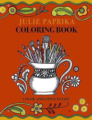 Color Adds Spice to Life Coloring Book by Julie Paprika