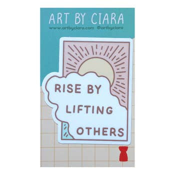 Rise By Lifting Others Sticker - Art by Ciara